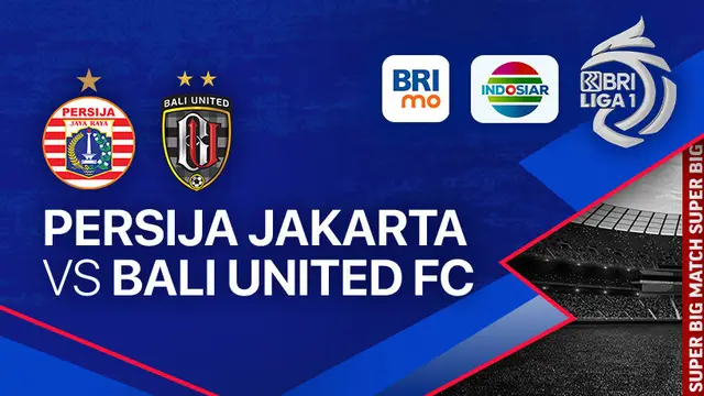 Link Live Streaming Persija Jakarta vs Bali United, Liga 1 2023/2024 Hari Ini