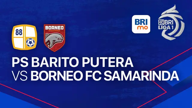 Link Live Streaming Barito Putera vs Borneo FC, Laga Liga 1 Hari ini