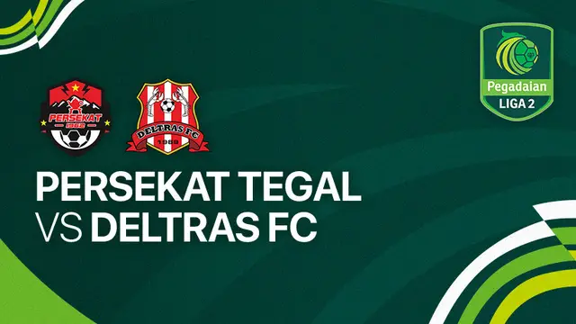 Link Live Streaming Liga 2, Persekat Tegal vs Deltras FC Hari Ini