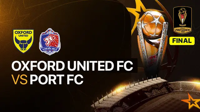 Oxford United Tantang Port FC di Final Piala Presiden 2025, Cek di Sini Link Streaming